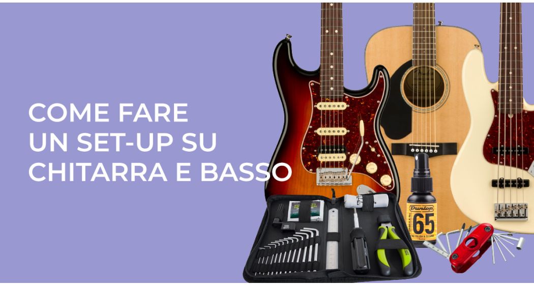 Come effettuare un set-up su chitarra e basso elettrico